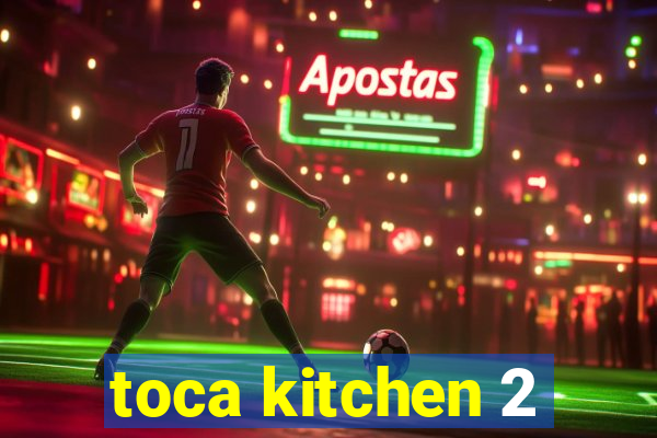 toca kitchen 2